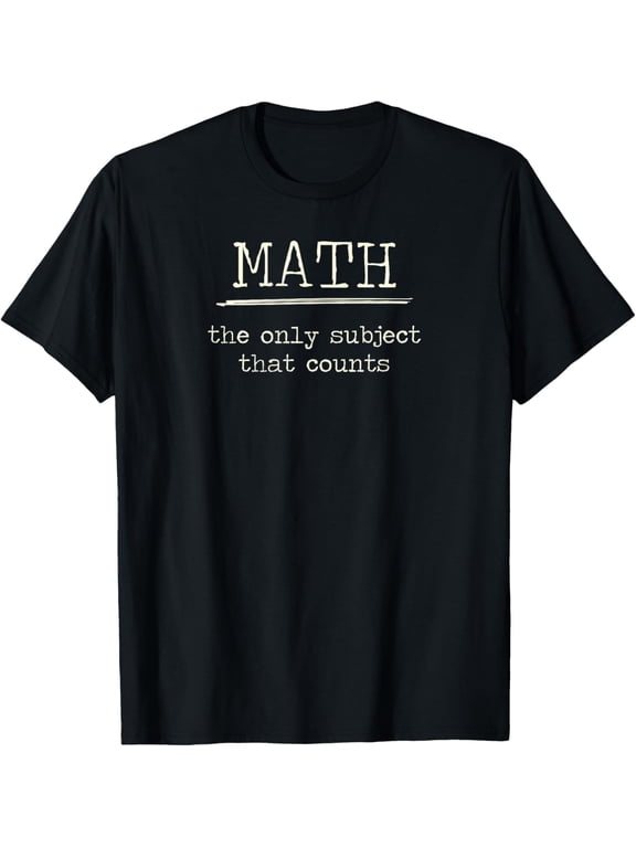 Math The Only Subject That Counts Math Pun T-Shirt