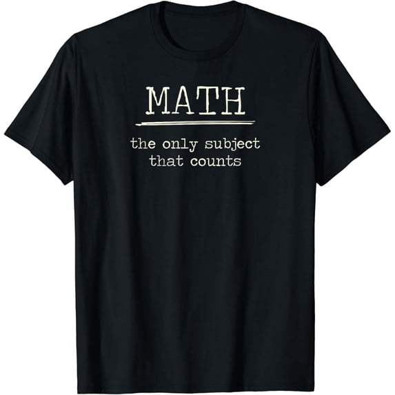 Math The Only Subject That Counts Math Pun T-Shirt