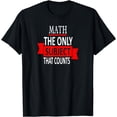 thumbnail image 1 of Math - The Only Subject That Counts Math Teacher Pun Apparel T-Shirt, 1 of 4