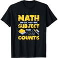 thumbnail image 1 of Math The Only Subject That Counts Mathematician T-Shirt, 1 of 4