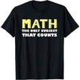 thumbnail image 1 of Math The Only Subject That Counts Shirt Funny Math Teacher T-Shirt, 1 of 4
