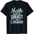 thumbnail image 1 of Math The Only Subject That Counts T-Shirt, 1 of 4