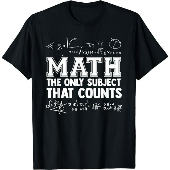 Math The Only Subjects That Counts Funny Math Teachers T-Shirt