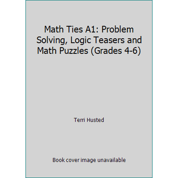Pre-Owned Math Ties A1: Problem Solving, Logic Teasers and Math Puzzles ...