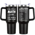thumbnail image 1 of Math Tumbler with Handle For Men 40OZ Math Nutrition Gift Stainless Steel Cups Funny Saying For Math Lover Insulated Tumblers Gifts For Teacher Black Math Mugs with Non-Slip, 1 of 6