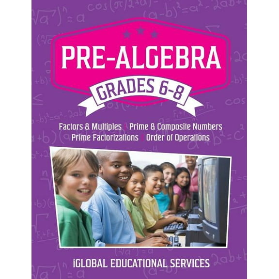 Math Tutor Lesson Plan: Pre-Algebra: Grades 6-8: Factors, Multiples, Prime & Composite Numbers, Prime Factorizations, Order of Operations (Paperback)