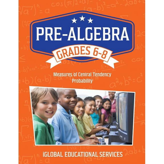 Math Tutor Lesson Plan Pre-Algebra: Grades 6-8: Measures of Central Tendency and Probability, Book 5, (Paperback)