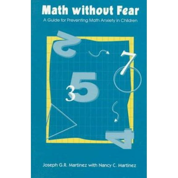 Pre-Owned Math Without Fear: A Guide for Preventing Math Anxiety in Children (Paperback) 0205160212 9780205160211