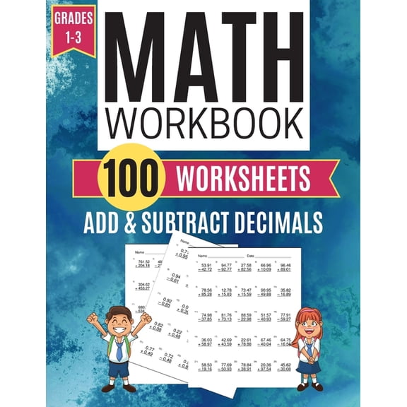 Math Workbook ADD & SUBTRACT DECIMALS 100 Worksheets Grades 1-3, (Paperback)