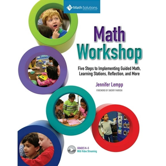 Pre-Owned Math Workshop: Five Steps to Implementing Guided Math, Learning Stations, Reflection, and More (Unknown) 1935099612 9781935099611