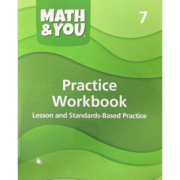 Math & YOU Grade 7 Practice Workbook: Lesson & Standards-Based Practice