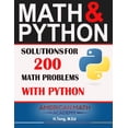 thumbnail image 1 of Math &amp; Python: Solutions for 200 Math Problems with Python, (Paperback), 1 of 1