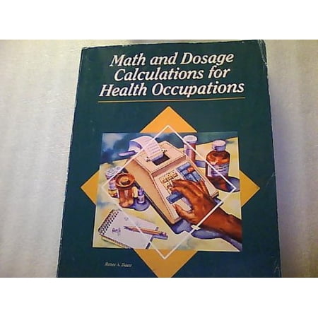 Pre-Owned Math and Dosage Calculations for Health occupations Paperback