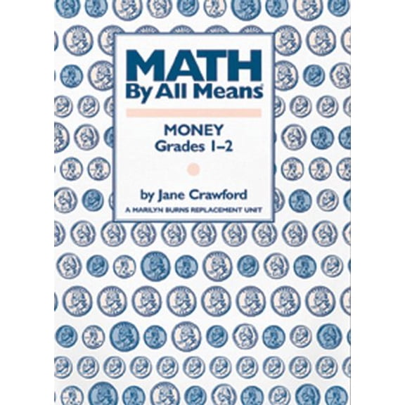 Pre-Owned Math By All Means: Money, Grades 1-2 (Paperback) 0941355179 9780941355179