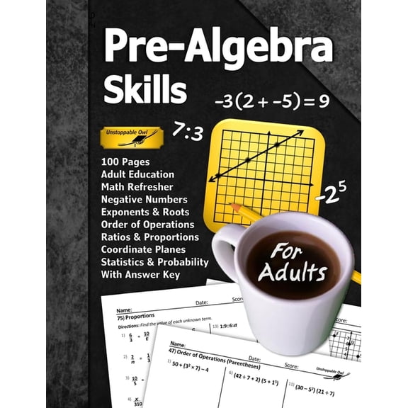 Math for Adults Pre-Algebra Skills (For Adults): 100 Pages (With Answer Key) Negative Numbers Exponents Ratios Order of Operations Stati, (Paperback)