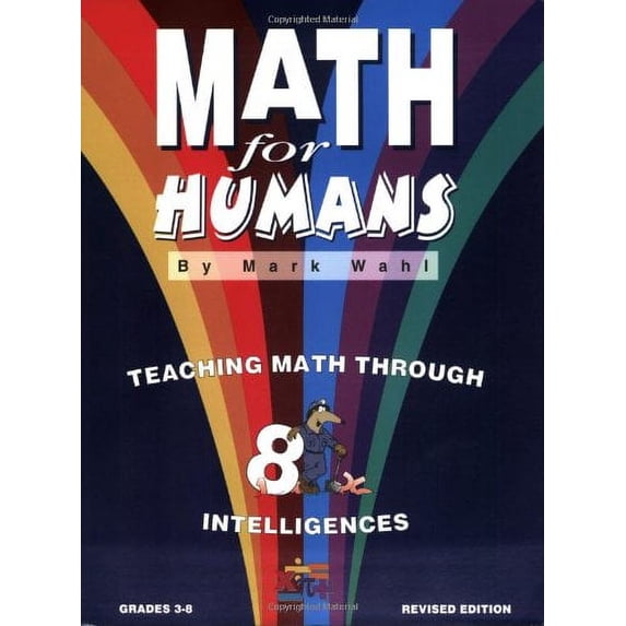 Pre-Owned Math for Humans: Teaching Math Through 8 Intelligences, Grades 3-8 (Paperback) 0965641481 9780965641487