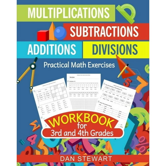 Math for Kids: Multiplications, Divisions, Additions, Subtractions Workbook for 3rd and 4th Grades : Practical Math Exercises (Series #1) (Paperback)
