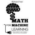 thumbnail image 1 of Math for Machine Learning: Open Doors to Data Science and Artificial Intelligence, 1 of 1