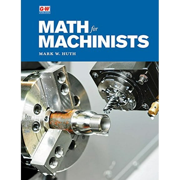 Pre-Owned Math for Machinists, 9781635632187, 1635632188, Paperback, First Edition, Textbook edition