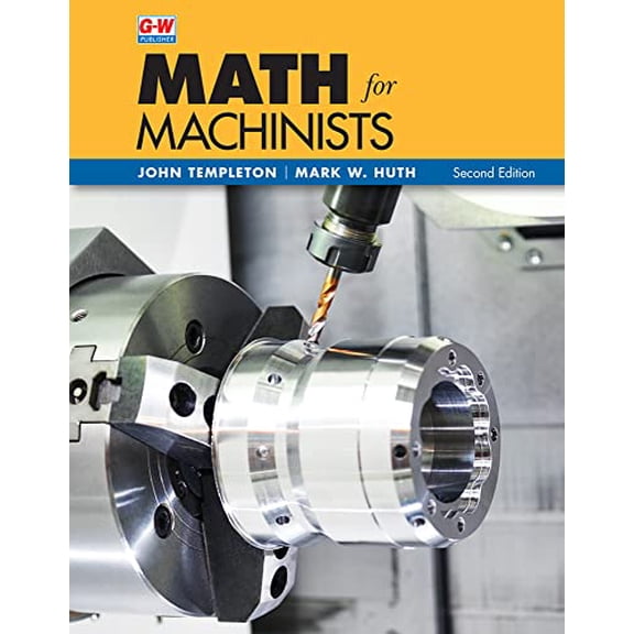 Pre-Owned Math for Machinists, 9781637767078, 1637767072, Paperback, Second Edition, Revised, Textbook edition