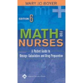 Pre-Owned Math For Nurses: A Pocket Guide To Dosage Calculation And Drug Preparation (Paperback) 0781753724 9780781753722