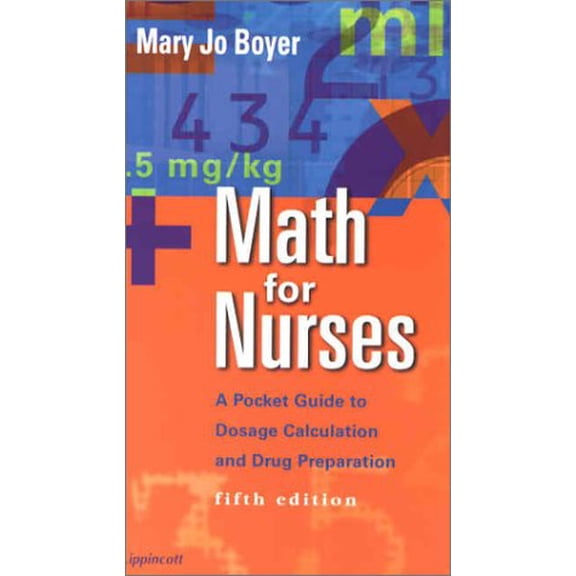 Pre-Owned Math for Nurses: A Pocket Guide to Dosage Calculation and Drug Preparation (Paperback) 0781734681 9780781734684