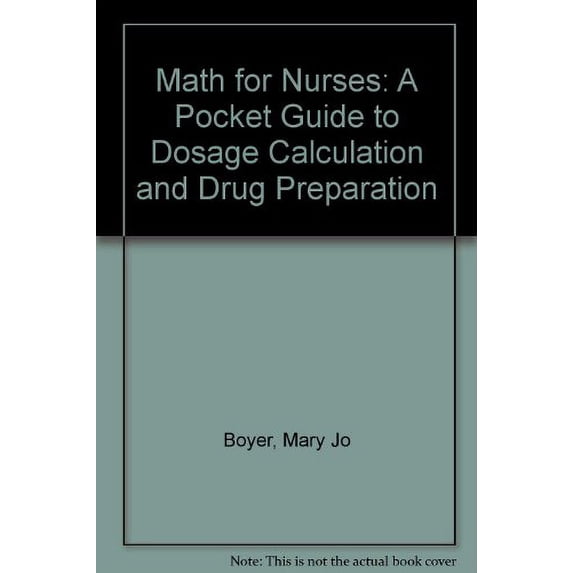 Pre-Owned Math for Nurses : A Pocket Guide to Dosage Calculation and Drug Preparation (Paperback) 9780397551170