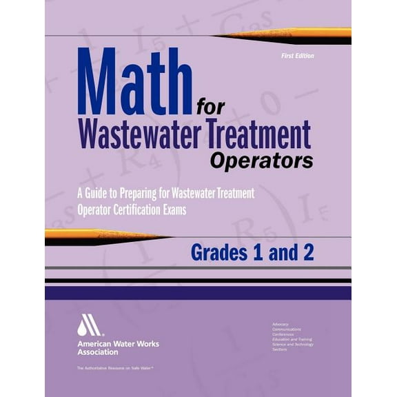 Math for Wastewater Treatment Operators Grades 1 & 2: Practice Problems to Prepare for Wastewater Treatment Operator Cer, (Paperback)