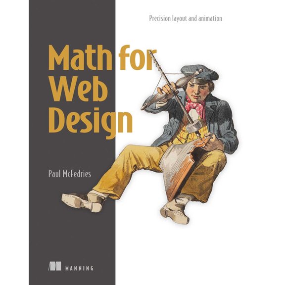 Math for Web Design: Precision Layout and Animation, (Paperback)