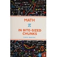 thumbnail image 1 of Pre-Owned Math in Bite Sized Chunks, 9781435167698, 1435167694, Hardcover,, 1 of 1