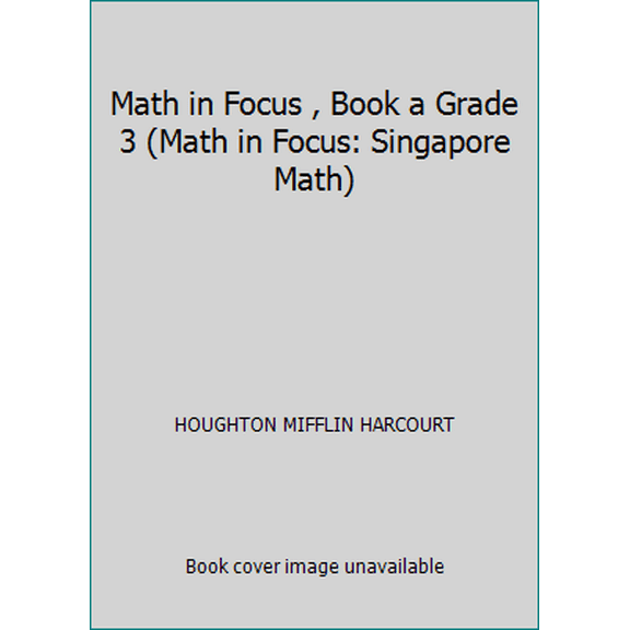 Pre-Owned Math in Focus , Book a Grade 3 (Math in Focus: Singapore Math)