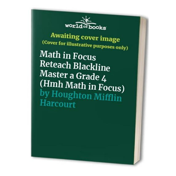 Pre-Owned Math in Focus Reteach Blackline Master a Grade 4 (Hmh Math in Focus) (Hardcover) 0544192532