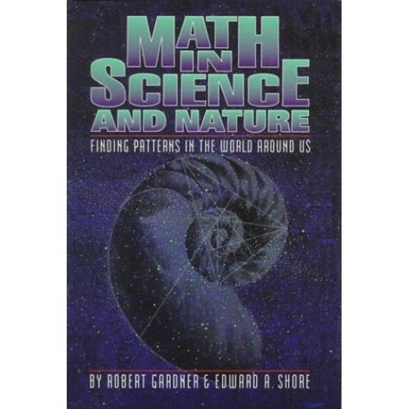 Pre-Owned Math in Science and Nature: Finding Patterns in the World Around Us (Hardcover) 0531111962 9780531111963
