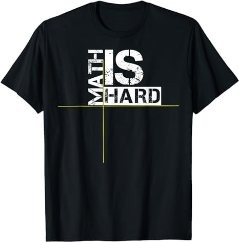 Math Is Hard T-Shirt Math Is Hard T-Shirt
