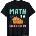 thumbnail image 1 of Math is a Piece of Pie - Pi Day & Math Lover Gift T-Shirt, 1 of 4