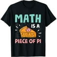 thumbnail image 1 of Math is a Piece of Pie - Pi Day & Math Lover Gift Funny Creative Graphic T-Shirt, 1 of 3