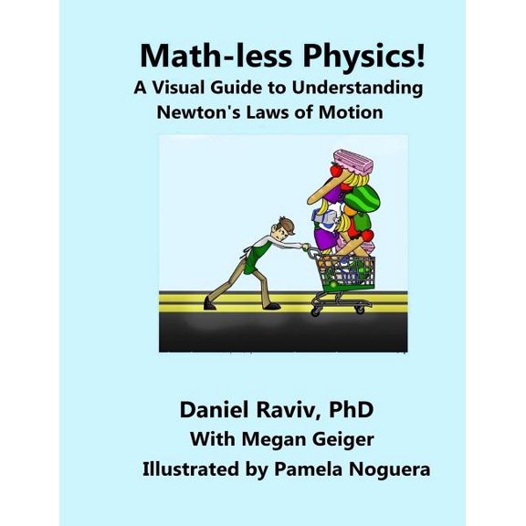 Math-less Physics : A Visual Guide to Understanding Newton's Laws of Motion