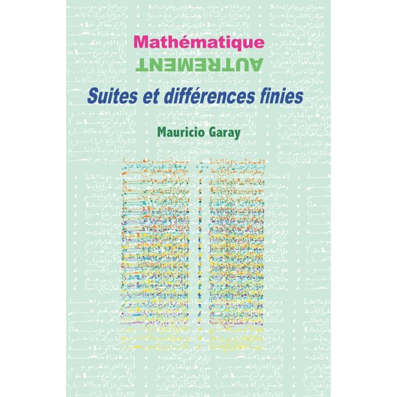Mathmatique Autrement Mathmatique autrement: Suites et diffrences finies, Book 2, (Paperback)