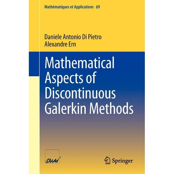 Mathématiques Et Applications Mathematical Aspects of Discontinuous Galerkin Methods, Book 69, (Paperback)