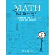 Math with Bad Drawings Illuminating the Ideas That Shape Our Reality, Paperback