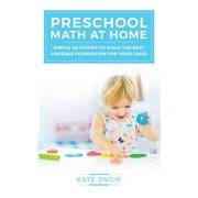 KATE SNOW Math with Confidence: Preschool Math at Home: Simple Activities to Build the Best Possible Foundation for Your Child (Paperback)