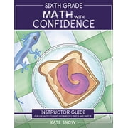 Math with Confidence Sixth Grade Math with Confidence Instructor Guide, Paperback