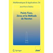 Math matiques Et Applications Points Fixes, Z ros Et La M thode de Newton, Book 54, Paperback