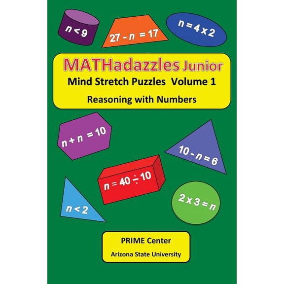 Mathadazzles Junior Volume 1 : Reasoning with Numbers