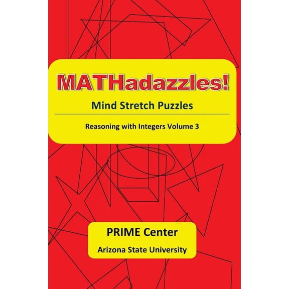 Mathadazzles Mindstretch Puzzles: Reasoning with Integers Volume 3