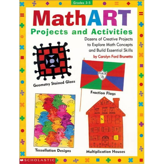 Mathart Projects and Activities: Dozens of Creative Projects to Explore Math Concepts and Build Essential Skills, (Paperback)