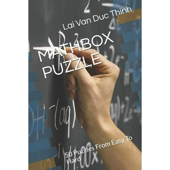 Mathbox Puzzle: 50 Puzzles from Easy to Hard (Paperback) by Lai Van Duc Thinh
