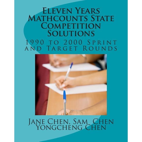 Mathcounts National Competition Solution Eleven Years Mathcounts State Competition Solutions: 1990 - 2000 Sprint and Target Rounds, (Paperback)
