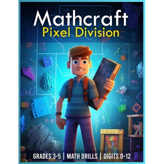 Mathcraft - Pixel Division - Grades 3-5, Math Drills, Digits 0-12, (Paperback)