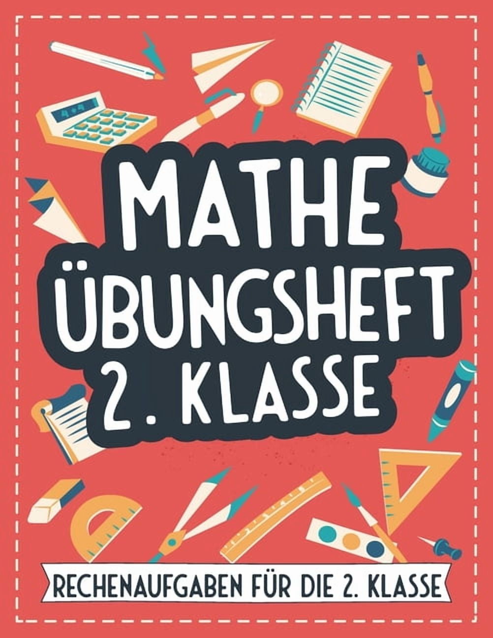 Mathe Übungsheft 2. Klasse: Rechenaufgaben für die 2. Klasse - Großes